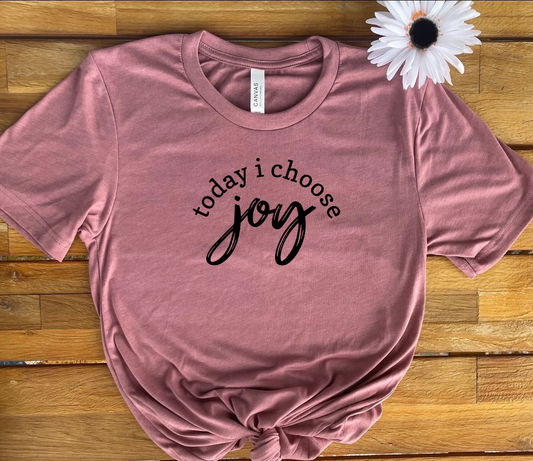 Today I Choose Joy T-Shirt