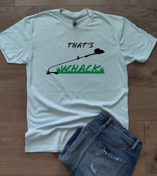 That's Whack T-Shirt