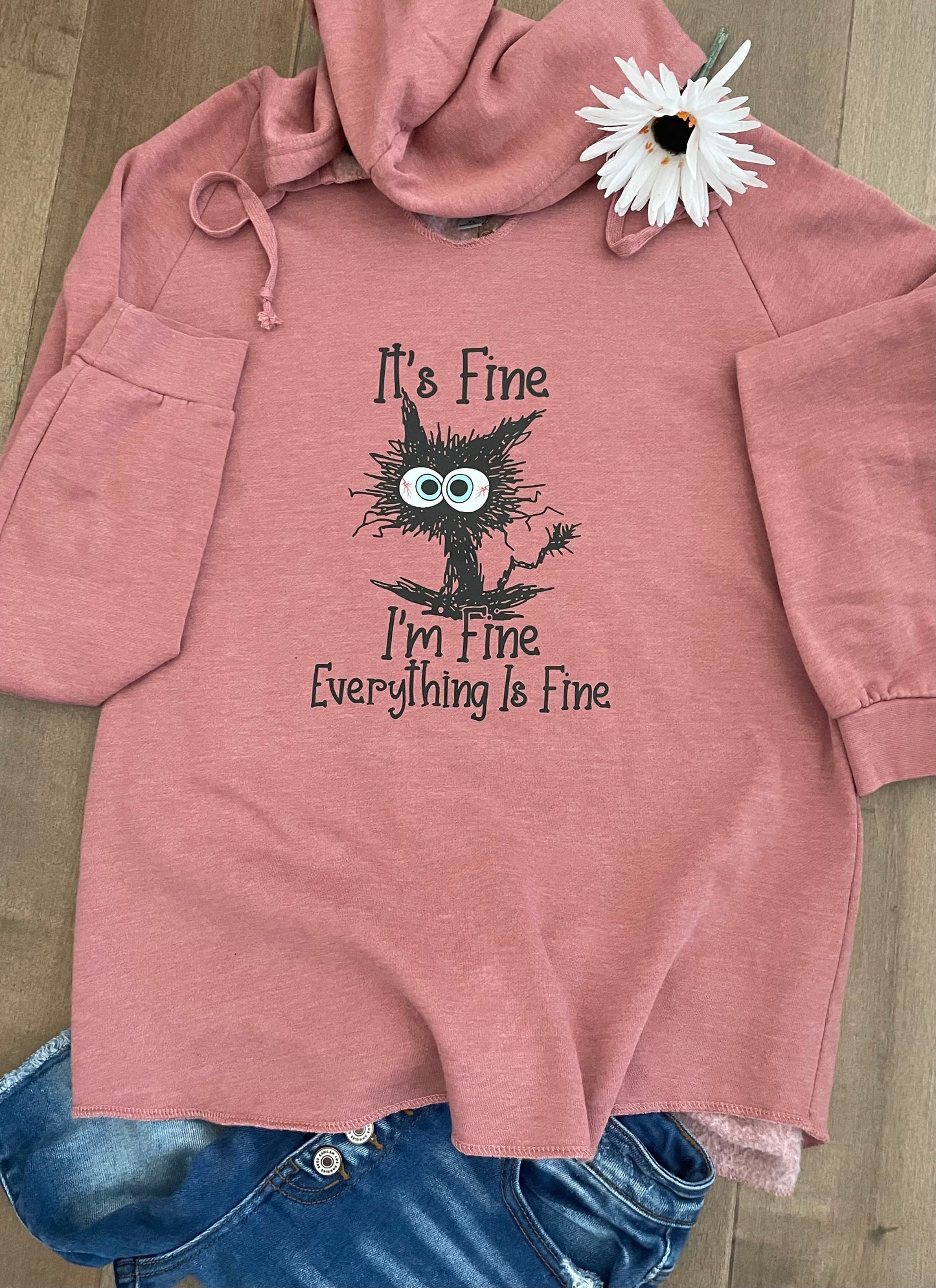 It's Fine I'm Fine Everything Is Fine Hoodie (w/ Cat)