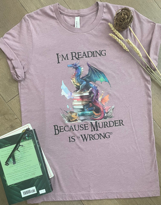 I'm Reading Because Murder is Wrong T-Shirt