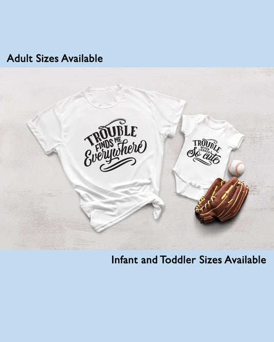 Trouble Never Looked So Cute (Infant Shirt)