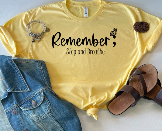 Remember Stop and Breathe T-shirt