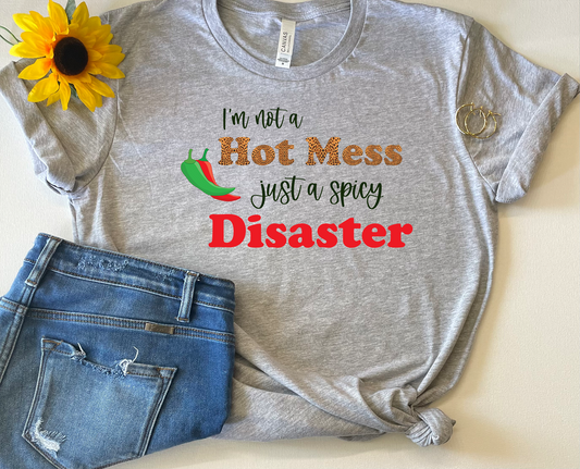 I'm Not a Hot Mess T-Shirt