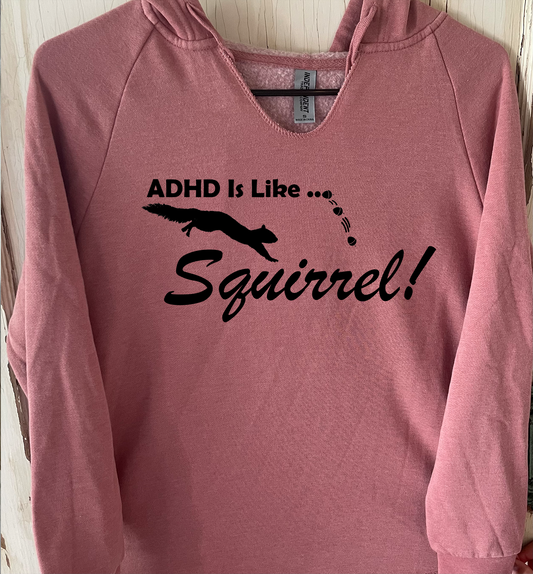 ADHD is like... Squirrel Hoodie