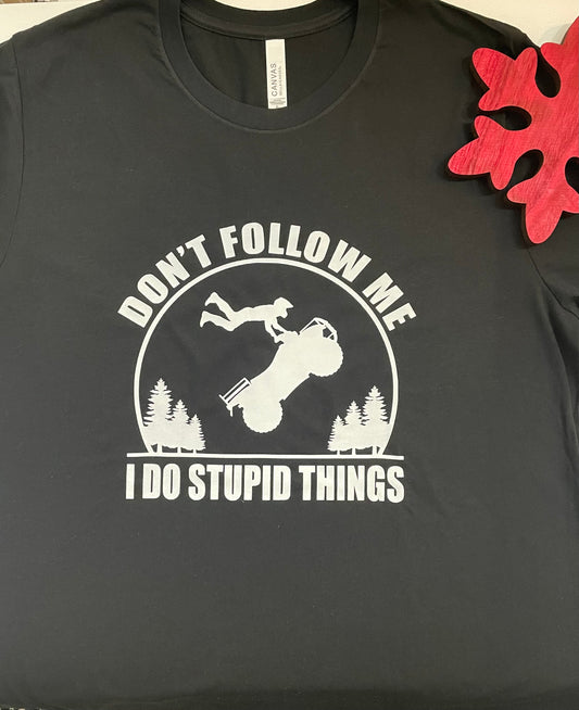 Don't Follow Me, I Do Stupid Things Hoodie (4-Wheeler)