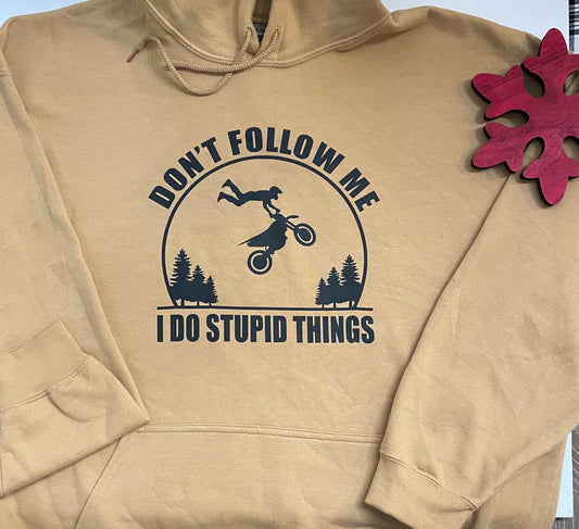 Don't Follow Me, I Do Stupid Things Hoodie (Motorcycle)