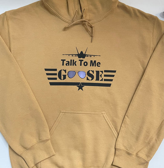 Talk to Me Goose Hoodie